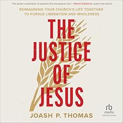 The Justice of Jesus Audiolibro Por Joash P. Thomas arte de portada