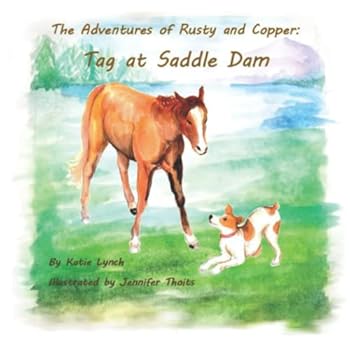 Paperback The Adventures of Rusty and Copper: Tag at Saddle Dam Book