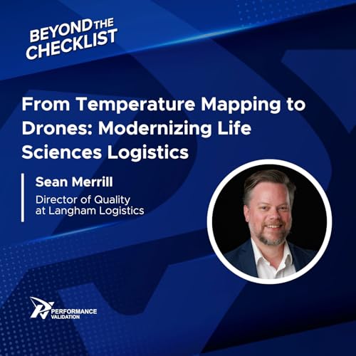 From Temperature Mapping to Drones: Modernizing Life Sciences Logistics with Sean Merrill of Langham Logistics