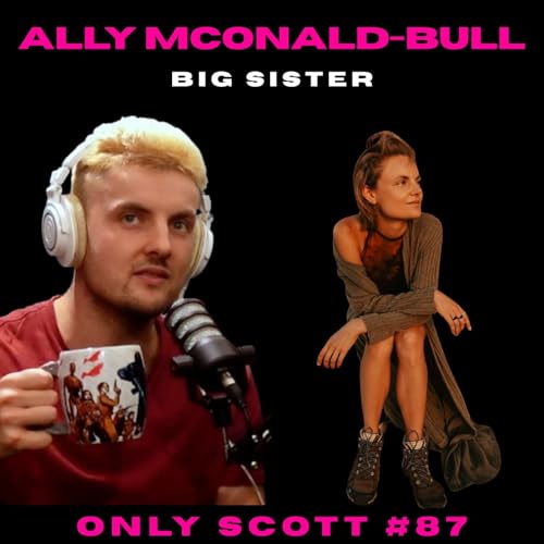 EP #87 - Big Sister - Ally McDonald-Bull