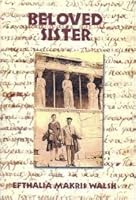 Beloved Sister: Biography of a Greek-American Family, Letters from the Homeland, 1930-1948 0615112617 Book Cover