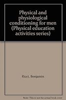 Physical and Physiological Conditioning for Men 0697071154 Book Cover