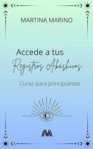 Accede a tus Registros Akáshicos: Curso para principiantes (Reflejo Simbólico nº 4)