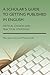 A Scholar's Guide to Getting Published in English: Critical Choices and Practical Strategies
