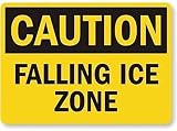 NEW CARTELLO SEGNALETICO - Caution: Falling Ice Zone - Adesivo Extra Resistente, Pannello in Forex, Pannello In Alluminio (ADESIVO 20X31 CM)