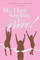 We Have Something To Prove: Nurses share how they overcame 1983977128 Book Cover