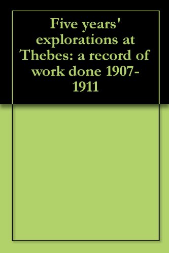 Amazon Com Five Years Explorations At Thebes A Record Of Work Done 1907 1911 Ebook Earl Of Carnarvon George Edward Stanhome Molyneux Herbert Howard Carter Kindle Store