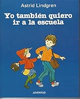 Yo Tambien Quiero Ir a La Escuela 8426119603 Book Cover