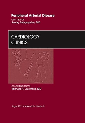 Peripheral Arterial Disease, An Issue of Cardiology Clinics (Volume 29-3) (The Clinics: Internal Medicine, Volume 29-3)