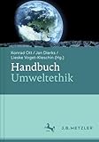 Konrad Ott u.a.: Handbuch Umweltethik