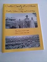 Custer County at a Glance: Featuring Rosita, Silver Cliff and Westcliffe 0977421597 Book Cover