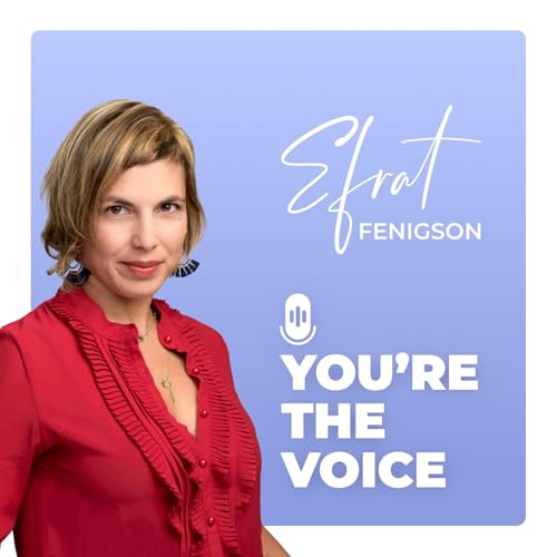 You're The Voice | by Efrat Fenigson Podcast Por Efrat Fenigson arte de portada
