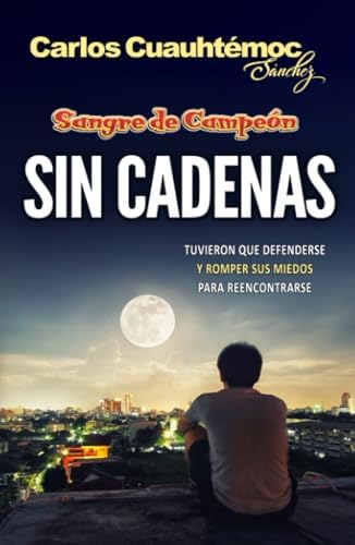 Sin cadenas: Tuvieron Que Defenderse Y Romper Sus Miedos Para Reencontrarse (Sangre De Campeón/ Blood of a Champion)