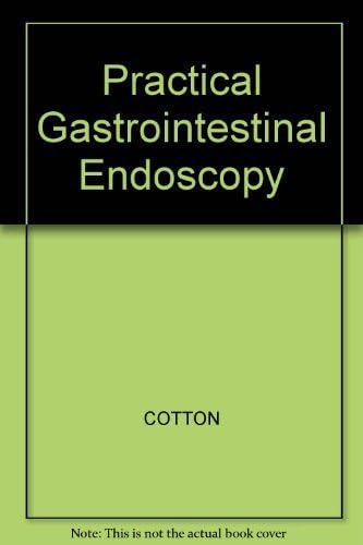 Practical Gastrointestinal Endoscopy 3 Sub Edition by Cotton, Peter B., Williams, Christopher B., Sleisenger, Marv (1990) Hardcover