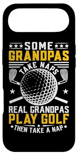 Some Grandpas Take Naps Real Grandpas Play Golf And Take A X}zP[X iPhone Air p