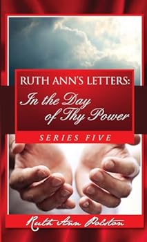 Paperback Ruth Ann’s Letters: In the Day of Thy Power, Series Five Book
