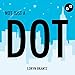 Not Just a Dot