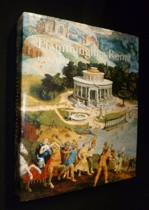 Fiamminghi a Roma 1508-1608 histoire art Renaissance Pays-Bas Liège