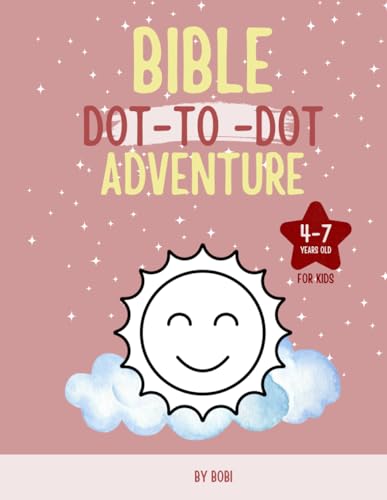 Bible Dot-to-dot Adventure: Fun & Educational Bible Activities for Kids