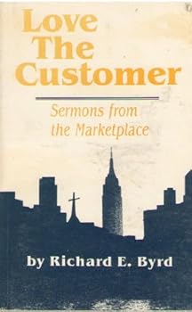 Paperback Love the customer: Sermons from the marketplace Book