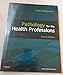 Pathology for the Health Professions (Pathology for Health Related Professions)