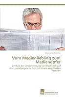Vom Medienliebling Zum Medienopfer 383813706X Book Cover