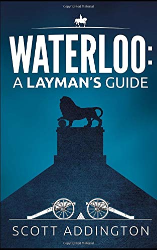 Waterloo: A Layman's Guide (The Layman's Guide History Series)
