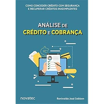 Capa do livro Análise de Crédito e Cobrança: Como Conceder Crédito com Segurança e Recuperar Créditos Inadimplentes