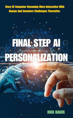 FinaStep-AI: A real life story of computer becoming more interactive with human and inventors challenges thereafter.