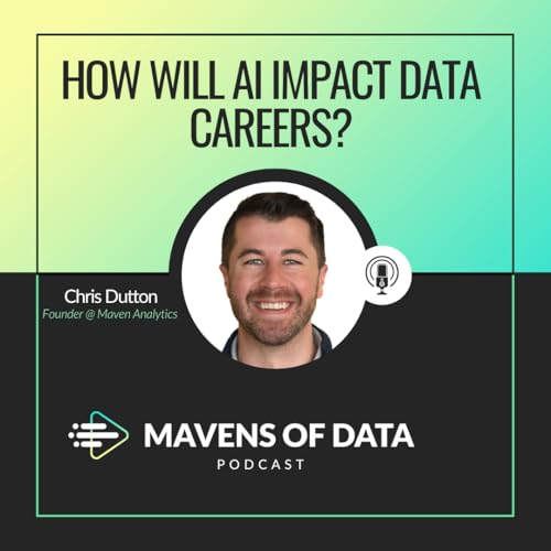 How Will AI Impact Data Careers? (w/ Chris Dutton)