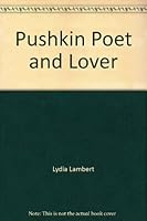 Pushkin, poet and lover B0007ILR16 Book Cover