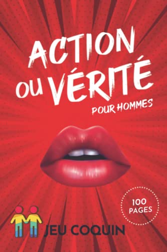 Action ou Vérité pour Hommes – Jeu coquin 100 pages: Jeu de société érotique couple Gay pour des soirées hot
