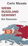 Wenn Russland gewinnt: Ein Szenario (Beck Paperback)