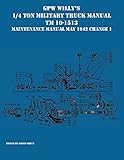 GPW Willy\'s 1/4 Ton Military Truck Manual TM 10-1513 Maintenance Manual May 1942 Change 1