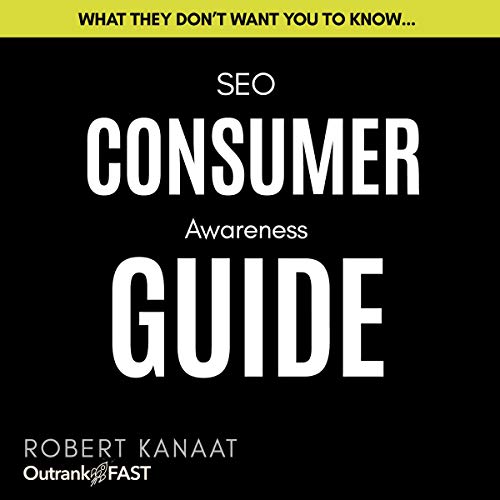 SEO Consumer Awareness Guide by Robert Kanaat episode artwork