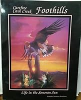 Carefree, Cave Creek Foothills: Life in the Sonoran Sun 0962626910 Book Cover