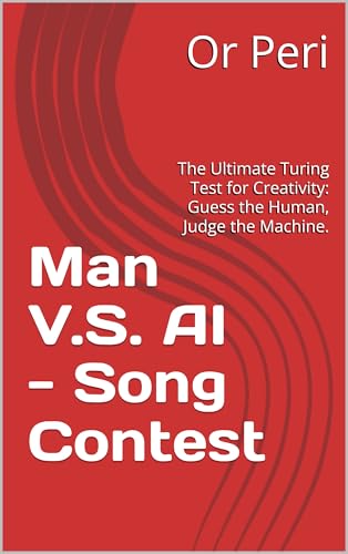 Man V.S. AI - Song Contest: Hilarious Songs Written By A Bored Man And A Machine | funny book (English Edition)