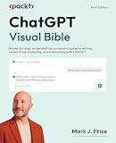 ChatGPT Visual Bible: A step-by-step, screenshot-by-screenshot guide to writing, researching, analyzing, and automating with ChatGPT (English Edition)
