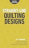 Straight-Line Quilting Designs: 75+ Designs from Charlotte Warr Andersen, Natalia Bonner, Mary Mashuta, Amanda Murphy, Angela Walters & More! (Quilting Inspiration)