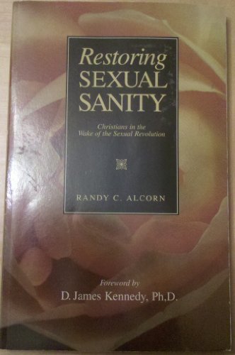 Restoring Sexual Sanity, Christians in the Wake of the Sexual Revolution