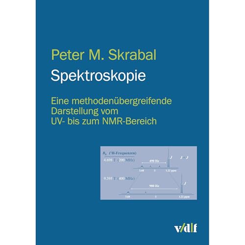 Spektroskopie: Eine methoden&uuml;bergreifende Darstellung vom UV- bis zum NMR-Bereich