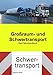 Produktbild Großraum- und Schwertransport das Fahrerhandbuch: Das Fahrerhandbuch für den Großraum-Schwertransport