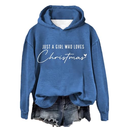 Sudadera con Capucha para Mujer Just A Girl Who Loves Christmas, Informal, de Manga Larga, novedosa, para otoño Abrigos Invierno Mujer Plumas Ligeros Mujer (Blue, XL)