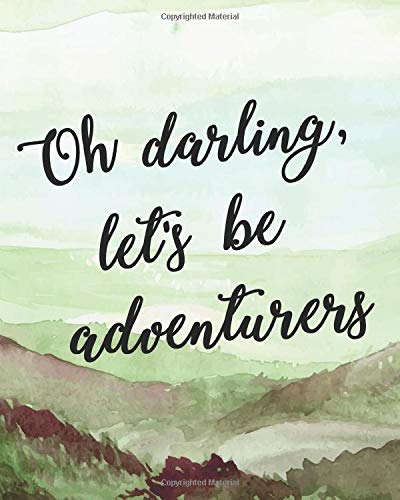 Oh darling, let's be adventurers: Motivational quote Journal Wide Ruled College Lined Composition Notebook For 132 Pages of 8