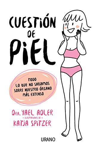 Cuestión de piel : Todo lo que no sabíamos sobre nuestro órgano más extenso (Crecimiento person Cuestión de piel : Todo lo que no sabíamos sobre nuestro órgano más extenso (Crecimiento person
