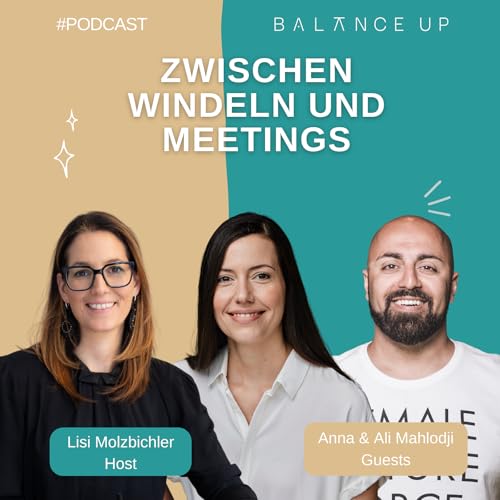 #30 -Vereinbarkeit als Teamleistung: Wie Anna & Ali Familie, Karriere & Selbsterm&auml;chtigung leben