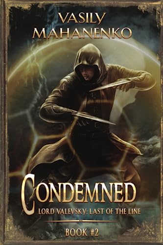 Condemned Book 2: A Progression Fantasy LitRPG Series (Lord Valevsky: Last of the Line)