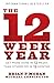 The 12 Week Year: Get More Done in 12 Weeks than Others Do in 12 Months
