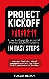 Project Kickoff: How to Run a Successful Project Kickoff Meeting in Easy Steps (English Edition)