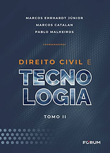 Direito Civil e Tecnologia: Tomo II